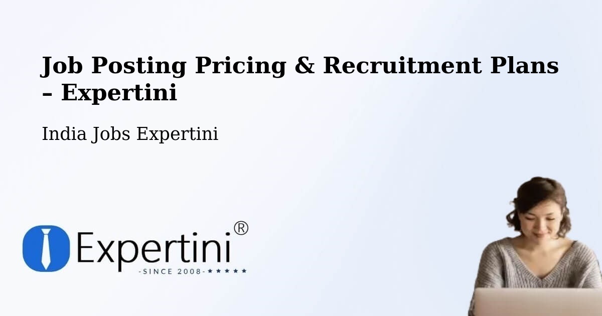 Job Posting Pricing & Recruitment Plans – Belda - Belda, India Jobs Expertini
